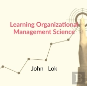 Learning Organizational Management Science