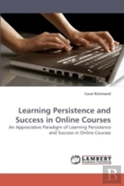 Learning Persistence And Success In Online Courses
