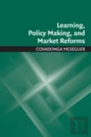 Learning, Policy Making, And Market Reforms