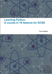 Learning Python: A Course In 16 Lessons For Gcse