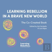 Learning Rebellion In A Brave New World