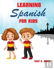 Learning Spanish For Kids: Early Languag