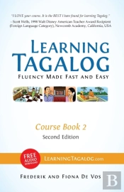 Learning Tagalog - Fluency Made Fast And Easy - Course Book 2 (Part Of 7-Book Set) Color + Free Audio Download