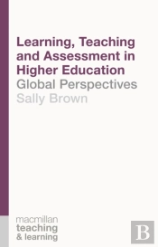 Learning, Teaching And Assessment In Higher Education