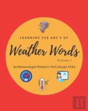 Learning The Abc'S Of Weather Words, Volume I