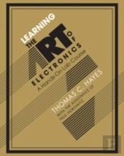 Learning The Art Of Electronics