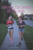 Learning The Garden Of The Body