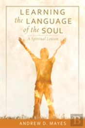 Learning The Language Of The Soul