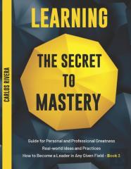 Learning The Secret To Mastery