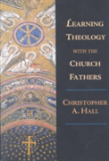 Learning Theology With The Church Fathers