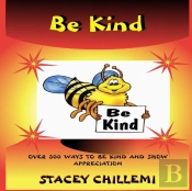 Learning To Be Kind: Over 300 Ways To Be Kind & Show Appreciation