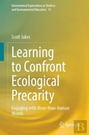 Learning To Confront Ecological Precarity