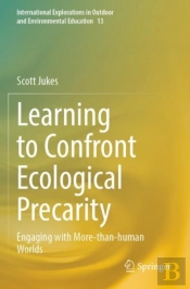 Learning To Confront Ecological Precarity