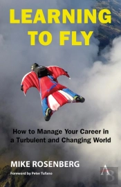 Learning To Fly: How To Manage Your Career In A Turbulent And Changing World