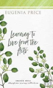 Learning To Live From The Acts