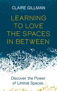 Learning To Love The Spaces In Between