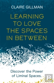 Learning To Love The Spaces In Between