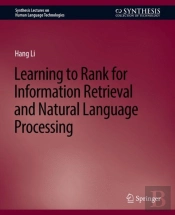 Learning To Rank For Information Retrieval And Natural Language Processing