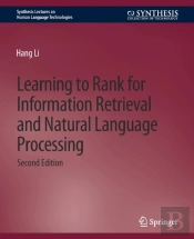 Learning To Rank For Information Retrieval And Natural Language Processing, Second Edition