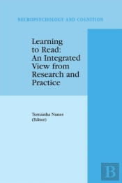 Learning To Read: An Integrated View From Research And Practice