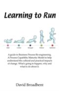 Learning To Run - A Guide To Business Process Re-Engineering