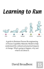 Learning To Run - A Guide To Business Process Re-Engineering