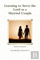 Learning To Serve The Lord As A Married Couple