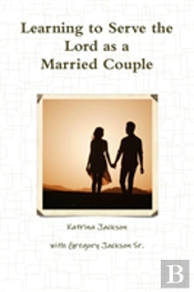 Learning To Serve The Lord As A Married Couple