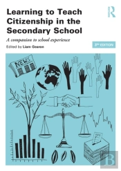 Learning To Teach Citizenship In The Secondary School