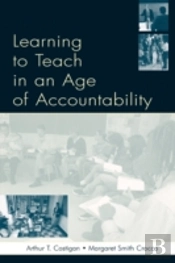 Learning To Teach In An Age Of Accountability