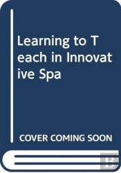 Learning To Teach In Innovative Spa