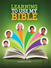 Learning To Use My Bible - Leader Guide