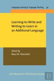 Learning-To-Write And Writing-To-Learn In An Additional Language