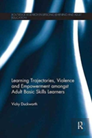 Learning Trajectories, Violence And Empowerment Amongst Adult Basic Skills Learners