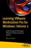 Learning Vmware Workstation Pro For Windows: Volume 2