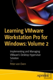 Learning Vmware Workstation Pro For Windows: Volume 2