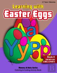 Learning With Easter Eggs - Book 5 - Eggs With Capital And Small Alphabets - 2years+Mommies