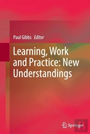 Learning, Work And Practice: New Understandings