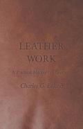 Leather Work - A Practical Manual For Learners