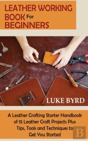 Leather Working Book For Beginners
