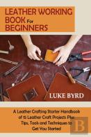 Leather Working Book For Beginners