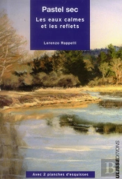 L'Eau Calme Et Les Reflets ; Au Pastel
