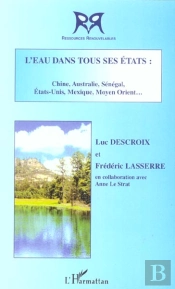 L'Eau Dans Tous Ses Etats : Chine, Australie, Senegal, Etats-Unis, Moyen Orient