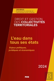 L'Eau Dans Tous Ses États : Enjeux Politiques, Juridiques Et Économiques