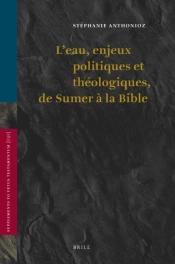 L'Eau, Enjeux Politiques Et Theologiques, De Sumer A La Bible