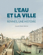 L'Eau Et La Ville : Rennes, Une Histoire