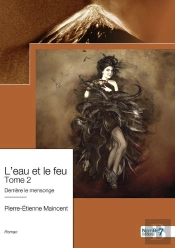 L'Eau Et Le Feu Tome 2 : Derrière Le Mensonge