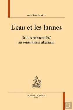 Bertrand.pt - L'Eau Et Les Larmes : De La Sentimentalité Au Romantisme Allemand