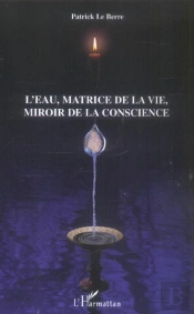 L'Eau, Matrice De La Vie, Miroir De La Conscience