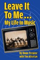 Leave It To Me... My Life In Music